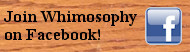 Join Whimosophy on Facebook